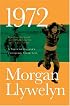 1972 : A Novel of Ireland's Unfinished Revolution (Irish Century)