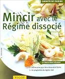 Mincir avec le r�gime dissoci� : Nouvelles recettes