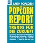 Der Popcorn Report. Trends f�r die Zukunft.