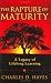 The Rapture Of Maturity: A Legacy Of Lifelong Learning
