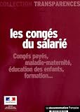 Les cong�s du salari� : Cong�s pay�s, maladie-maternit�, �ducation des enfants, formation