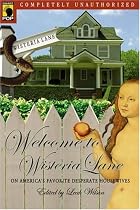 Welcome to Wisteria Lane: On America's Favorite Desperate Housewives (Smart Pop series)