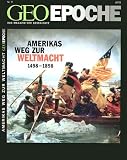 Geo Epoche, Nr - 11 : Amerikas Weg zur Weltmacht - Michael Schaper