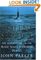 The Silent Service: The Inside Story of the Royal Navy's Submarine Heroes