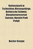Nationalpark in Tschechien: Riesengebirge, Bohmische Schweiz, Biospharenreservat Umava, Narodni Park Podyji - 