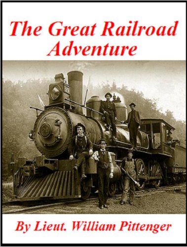 Image of: The Great Railroad Adventure - a True Tale from the American Civil War