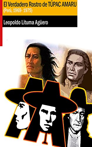 El verdadero rostro de Túpac Amaru: (Perú, 1969 - 1975) (Spanish Edition)