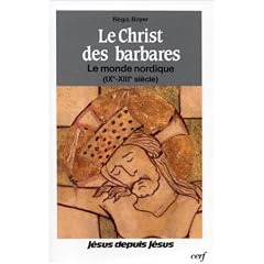Le Christ des Barbares : Le Monde nordique (IXe-XIIIe si�cle)