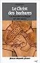 Le Christ des Barbares : Le Monde nordique (IXe-XIIIe si�cle)