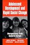 Adolescent Development and Rapid Social Change: Perspectives from Eastern Europe
