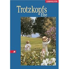 Trotzkopfs Ehe