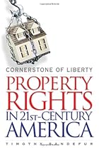 Cornerstone of Liberty: Property Rights in 21st Century America