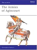 The Armies of Agincourt (Men-at-Arms Series 113)