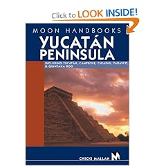 Moon Handbooks Yucatan Peninsula: Including Yucatan, Campeche, Chiapas, Tabasco, and Quintana Roo (Moon Handbooks : Yucatan Peninsula)