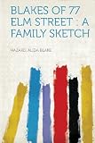 Blakes of 77 Elm Street: A Family Sketch (French Edition)