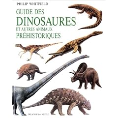 Guide des dinosaures et autres animaux pr�historiques