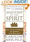 Anatomy of the Spirit: The Seven Stages of Power and Healing