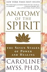Anatomy of the Spirit: The Seven Stages of Power and Healing