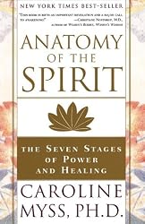 Anatomy of the Spirit: The Seven Stages of Power and Healing