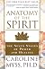 Anatomy of the Spirit: The Seven Stages of Power and Healing