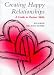 Creating Happy Relationships: A Guide to Partner Skills