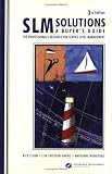 SLM Solutions: A Buyer's Guide, Third Edition Rick Sturm, Lisa Erickson-Harris, MaryAnne Winniford