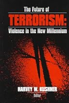 The Future of Terrorism: Violence in the New Millennium