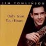 Only Trust Your Heart