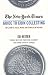 The New York Times Guide to Coin Collecting: Do's, Don'ts, Facts, Myths, and a Wealth of History