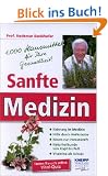 Sanfte Medizin . 1.000 Hausmittel f�r Ihre Gesundheit