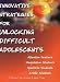 Book Innovative Strategies for Unlocking Difficult Adolescents: Grades 7-12