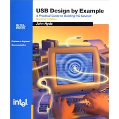 USB Design by Example: A Practical Guide to Building I/O Devices (2nd Edition)