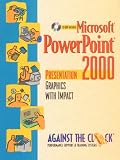 Microsoft PowerPoint 2000: Presentation Graphics with Impact