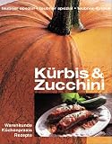 Produkt-Bild: K&uuml;rbis und Zucchini. Warenkunde, K&uuml;chenpraxis, Rezepte