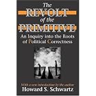 Click here to buy The Revolt of the Primitive: An Inquiry into the Roots of Political Correctness by  Howard Schwartz.