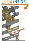 Our Own Backyard: The United States In Central America, 1977-1992