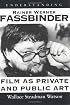 Understanding Rainer Werner Fassbinder: Film As Private and Public Art (Understanding Modern European and Latin American Literature)