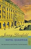 Hotel Quadriga: Die Geschichte einer Berliner Familiendynastie - Jenny Glanfield