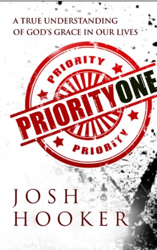 Priority One : A True Understanding of God's Grace in our Lives (First)