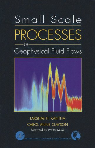 Small Scale Processes in Geophysical Fluid Flows (International Geophysics)