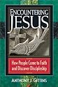 Encountering Jesus: How People Come to Faith and Discover Discipleship