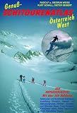  : Genu&szlig;-Schitourenatlas &Ouml;sterreich West. 200 Superschigipfel mit &Uuml;ber 250 Tourenabfahrten in Vorarlberg, Tirol, Nationalpark Hohe Tauern.