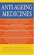 Anti-Ageing Medicines: The Facts, What Works and What Doesn't
