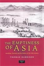 The Emptiness of Asia: Aeschylus' "Persians" and the History of the Fifth Century