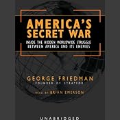 America's Secret War: Inside the Struggle Between the United States and Its Enemies | [George Friedman]