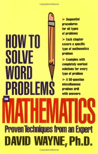 How to Solve Word Problems in Mathematics: Proven Techniques from an Expert (How to Solve Word Problems Series)