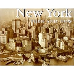 New York Then and Now (Then & Now (Thunder Bay Press))