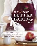  : The New best of BetterBaking.com: 200 Classic Recipes from the Beloved Baker's Website