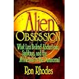 Alien Obsession: What Lies Behind Abductions, Sightings and the Attraction to the Paranormal