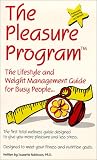 The Pleasure Program: Lifestyle and Weight Management Guide for Busy People